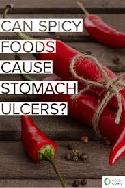 Can Spicy Foods Cause Stomach Ulcers Healthy You Spicy Recipes Food Spicy