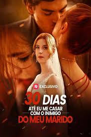 30 Dias Até Eu Me Casar Com o Inimigo Do Meu Marido