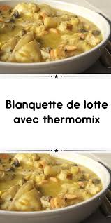 Blanquette De Lotte Avec Thermomix Blanquette De Lotte Blanquette Recettes De Cuisine
