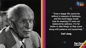 Carl Gustav Jung, Swiss psychiatrist and the founder of analytical  psychology, believed that a certain level of hardship and struggle is  necessary to keep an individual healthy. It builds our endurance and