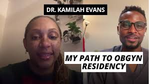 Dr. Kamilah Evans: Her Journey to Becoming an OBGYN Resident & Overcoming  Challenges in Medicine