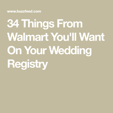 34 Things From Walmart You Ll Want On Your Wedding Registry Wedding Registry Wedding Registry Walmart Walmart Wedding Registry
