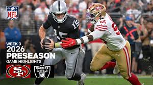 San Francisco 49ers vs. Las Vegas Raiders | 2026 Preseason Week 3