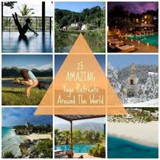 25 Incredible Yoga Retreats Around The World Babble Yoga Retreat Yoga Travel Retreats