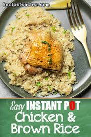 Instant Pot Chicken Thighs And Brown Rice Recipeteacher Recipe In 2020 Pressure Cooker Recipes Chicken Instant Pot Recipes Chicken Instant Pot Chicken