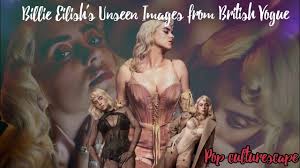 Billie's cover look is a custom corset and skirt from italian fashion house gucci, bra and knickers by agent provocateur, latex gloves by atsuko kudo latex. Billie Eilish S Unseen Images From British Vogue All Photos Bts Youtube