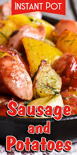 Instant Pot Sausage And Potatoes Recipe Instant Pot Dinner Recipes Smoked Sausage Recipes Easy Instant Pot Recipes