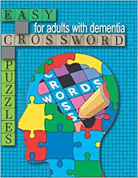 Read on to learn more about dementia causes and sympto. Easy Crossword Puzzles For Adults With Dementia Crossword Word Searches And Word Scramble Puzzle Books For Adults Easy Crosswords Puzzle Book Puzzles To Keep Your Brain Young 60 Puzzles 120 Pages