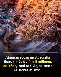 En Australia, se han encontrado algunas de las rocas más antiguas del  planeta, con una edad superior a los 4 mil millones de años. Estas  formaciones, ubicadas principalmente en regiones como Jack