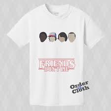 Stranger things fotos stranger things kids stranger things aesthetic stranger things season 3 stranger things netflix millie bobby brown starnger things aquarius adrien y marinette. Stranger Things Friends Don T Lie T Shirt Orderacloth