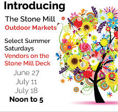 Maybe you would like to learn more about one of these? Summer Outdoor Markets Stone Mill