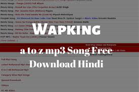 Listen to free mp3 songs, music and earn hungama coins, redeem hungama coins for free subscription on hungama music app and. Wapking A To Z Mp3 Song Free Download Hindi Mp3 Song Songs Movie Songs