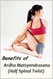Benefits Of Ardha Matsyendrasana Half Spinal Twist Yoga Fitness Daily Yoga Workout