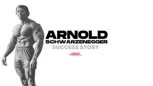Arnold Schwarzenegger Success Story Arnold Schwarzenegger Success Stories Schwarzenegger