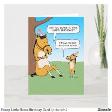 Funny Little Horse Birthday Card Zazzle Com In 2020 Horse Birthday Birthday Cards Funny Birthday Cards