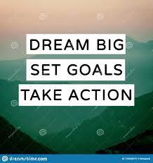 Motivational Quotes - Dream Big, Set Goals, Take Action. Blurry Background  Stock Image - Image Of Inspirational, Goal: 170328151