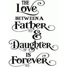 Birthday Quotes For Dad From Daughter Funny The Love Between A Father Daughter Is Forever Daddy Daughter Quotes Birthday Quotes For Daughter Father Daughter Quotes