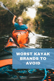 What should you use the kayak for? 5 Worst Kayak Brands To Avoid Kayak Help Kayak Brands Best Fishing Kayak Kayak For Beginners