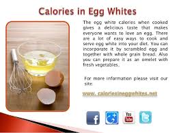 Low in fat and free of cholesterol in the. How Many Calories Are In Egg Whites