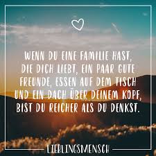Wenn Du Eine Familie Hast Die Dich Liebt Ein Paar Gute Freunde Essen Auf Dem Tisch Und Ein Dach Uber Deinem Kopf Bist Du Reicher Als Du Denkst Visual Sta