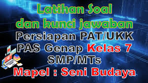 Contoh soal akm smp seni budaya terbaru 2019. Latihan Soal Pat Ukk Dan Kunci Jawaban Mapel Seni Budaya Kelas 7 Smp Mts Kurikulum 2013 Youtube