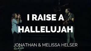 Jonathan Melissa Helser I Raise A Hallelujah 2018 Bethel Music Praise And Worship Music Worship Videos Bethel Music