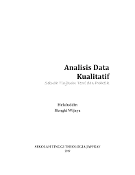 Secara garis besarnya, teknik analisis data terbagi ke dalam dua bagian, yakni analisis kuantitatif dan kualitatif. Pdf Analisis Data Kualitatif Sebuah Tinjauan Teori Praktik