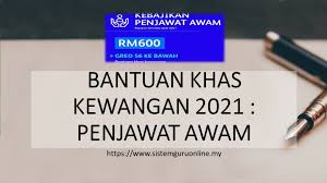 Bantuan khas kewangan ini akan dibayar oleh agensi yang menerima peminjaman pegawai. Bantuan Khas Kewangan 2021 Penjawat Awam