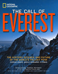 The Call Of Everest The History Science And Future Of The World S Tallest Peak Mcdonald Bernadette Coburn Broughton Breashears David Anker Conrad Hornbein Thomas 9781426210167 Amazon Com Books