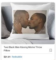 Black and white pictures restored in color. Two Black Men Kissing Meme Throw Pillow Q 21 01 Redbubble