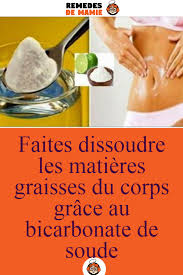 Faites Dissoudre Les Matieres Graisses Du Corps Grace Au Bicarbonate De Soude Food Healthy Santee