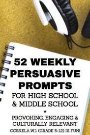 Persuasive Writing Prompts High School Middle School Persuasive Writing Prompts Persuasive Writing Persuasive Writing Unit