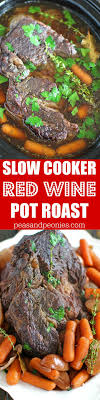 Slow Cooker Pot Roast With Red Wine Sweet And Savory Meals Recipe Pot Roast Slow Cooker Recipes