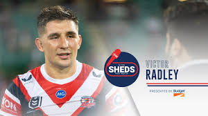 Today, we'll be analysing arguably the two premier 'new era locks' in the competition, south sydney's cameron murray and young rooster victor radley. In The Sheds With Victor Radley Youtube