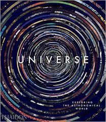 Universe Exploring The Astronomical World Phaidon Editors
