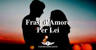 Ma non è detto che io sarò qui ad aspettarti. Le Migliori Frasi D Amore Per Lei Dedicale Alla Tua Ragazza Fervida Ispirazione