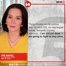 Pinabulaanan ni Kris Aquino ang mga tsismis na nag-aagaw buhay na umano  siya. Iginiit din ng "Queen of all Media" na bagama't 'life threatening' na  ang kaniyang karamdaman, patuloy siyang lalaban para