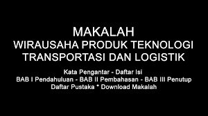 Check spelling or type a new query. Wirausaha Produk Teknologi Transportasi Dan Logistik Doc Pdf Download Contoh Makalah Lengkap