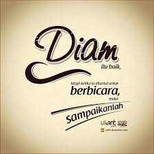 Diam Itu Baik Kalau Perlu Bicara Berbicaralah Kata Kata Motivasi Kata Kata Mutiara Motivasi