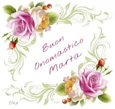 Buon Onomastico Marta Buon Onomastico Onomastico Buon Compleanno