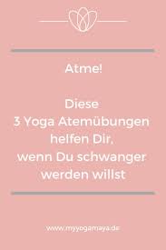 Wann bin ich schwanger geworden?. 3 Yogaatemubungen Die Dir Helfen Schwanger Zu Werden Yogamaya Schwanger Schwanger Werden Tipps Yoga