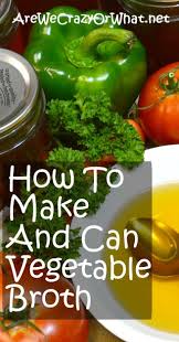 Vegetable Broth Canning Vegetables Canning Recipes Canning