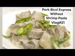 How to cook bicol express without shrimp paste. Bicol Express Without Shrimp Paste Youtube
