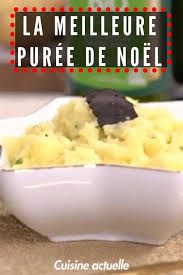 La Meilleure Puree De Noel Recette Recettes De Cuisine Recette Et Puree Pomme De Terre