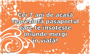 Maybe you would like to learn more about one of these? Imagini Despre Familie Cei 7 Ani De AcasÄƒ ReprezintÄƒ PaÈ™aportul Mesajeurarifelicitari Com