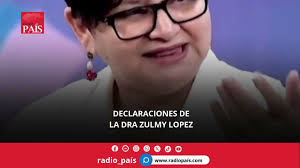DECLARACIONES DELA DRA ZULMY LOPEZ