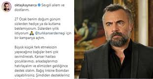Birçok dizi ve sinema filminde rol. Oktay Kaynarca Dan Turk Kanser Dernegi Ne Yardim Cagrisi