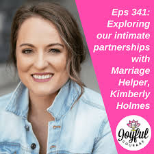 Eps 341: Exploring our Intimate Partnerships with Marriage Helper Kimberly  Holmes