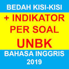 Über 80% neue produkte zum festpreis; Indikator Per Soal Unbk Bahasa Inggris 2019 Smk Hasil Prediksi Bedah Kisi Kisi Terbaru Terviral