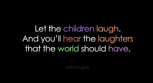 Children S Laughter Laughter Kids Laughing Quotes To Live By